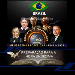 (BRASIL) Mensagens Proféticas 1844-1929 (Preparação para a Hora Undécima) 🇧🇷🙏