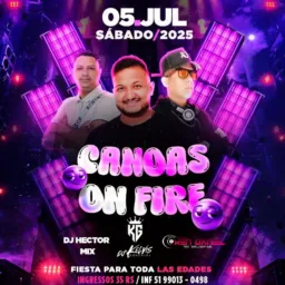 SABADO 05 DE JULIO CANOAS ON FIRE🔥🔥🔥