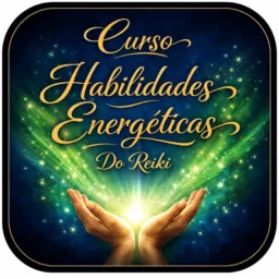 Habilidades Energéticas do Reiki