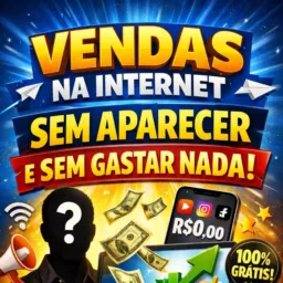 VENDA NA INTERNET SEM APARECER E SEM GASTA NADA