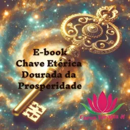 E-book Chave Etérica Dourada da Prosperidade ✨🗝️