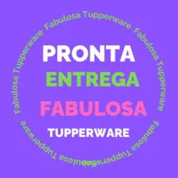Pronta Entrega da Fabulosa Tupperware