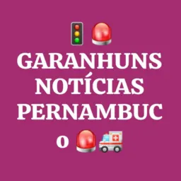 🚨🚑GARANHUNS NOTÍCIAS E REGIÃO🚨🚑