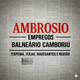 1️⃣ Ambrosio Empregos Balneário Camboriú, Itapema, Itajaí e navegantes e região (Grupo Vip)