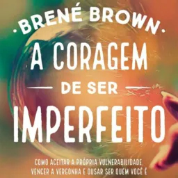 📔Clube do Livro: A Coragem de Ser Imperfeito✨