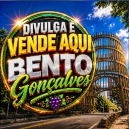 DIVULGA E VENDE AQUI BENTO GONÇALVES