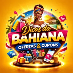 Dicas da Bahiana😊| Ofertas & Cupons
