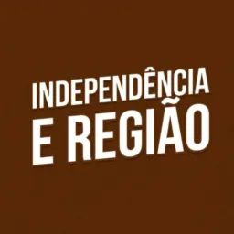 INDEPENDÊNCIA E REGIÃO