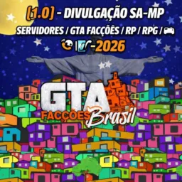 [1.0]-DIVULGAÇÃO SA-MP SERVIDORES/GTA FACÇÕES/RP/RPG/+🎮 📰📱OFC-BR