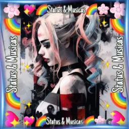 💖🌈Status & Musicas🌈🌸