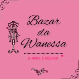 👗BAZAR DA WANESSA 👖🩱🛍️🧥👙
