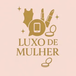 Luxo de Mulher 💄💖