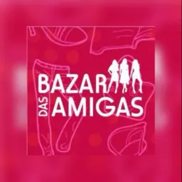 Bazar das amigas vendas 👯✨💖