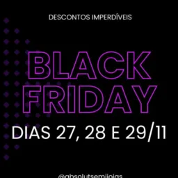 Super Black Friday Absolut semijóias