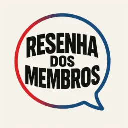 RESENHA DOS MEMBROS.