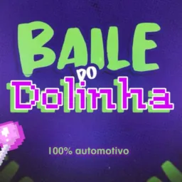 Baile do Dolinha🚀🍬