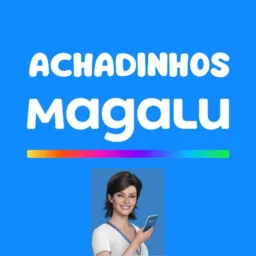 ACHADINHOS MAGALU