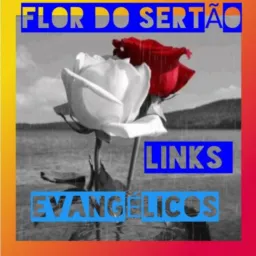 LINKS FLOR DO SERTÃO 📖G EVANGÉLICO