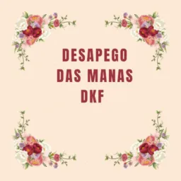 Desapegos das manas DKF