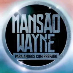 MANSÃO WAYNE • PARA AMIGOS COM PREPARO
