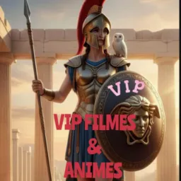 🔥🛡️VIP FILMES 🎬 ANIMES🛡️🔥