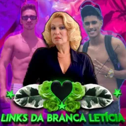 LINKS DA BRANCA LETÍCIA