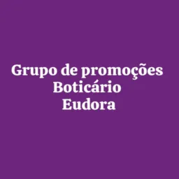 Promoção Eudoraaa e Boticário