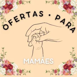 Ofertas para Mamães 💕