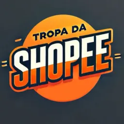 🤑 - Tropa da Shopee -💲