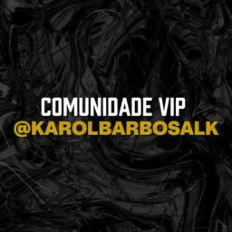 Comunidade Vip | @karolbarbosalk 💫