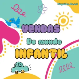 VENDAS DO MUNDO INFANTIL E INFANTO JUVENIL🤰🏼👼🏼🤱🏾