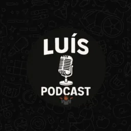 Luís podcast.🤷