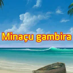 Minaçu gambira