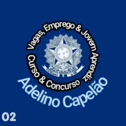 02📘EMPREGO,🏆JOVEM APRENDIZ,⚕️CURSOS,🧤CONCURSOS,🫡E UTILIDADE PÚBLICA ❤🔥ADELINO CAPELÃO❤🔥