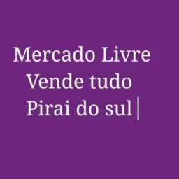 Mercado livre vende tudo Pirai 🛍️🛒