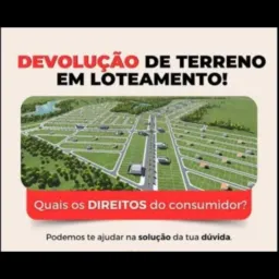 PERDEU TERRENO ou NAO TA CONSEGUINDO PAGAR MAIS - GARANTA a DEVOLUÇÃO DO VALOR PAGO CORRIGIDO.