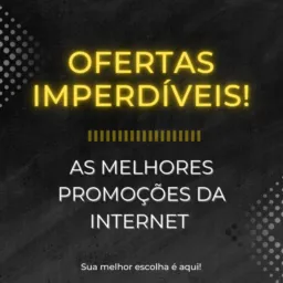 Promoções da Internet 🛍️🛍️
