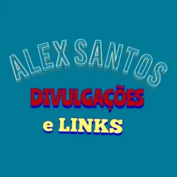ALEX SANTOS DIVULGAÇÕES E LINKS