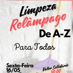 LIMPEZA RELÂMPAGO DE A-Z - PARA TODOS - 16/05 - 6aF - 50,00