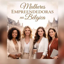 Mulheres Brasileiras Empreendedoras na Bélgica