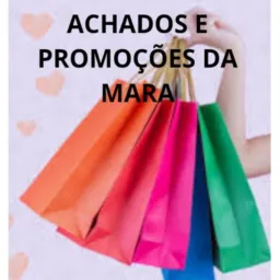ACHADOS E PROMOÇÕES DA MARA 🛍️