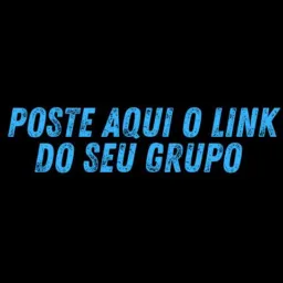 POSTE AQUI O LINK DO SEU GRUPO 💥💞