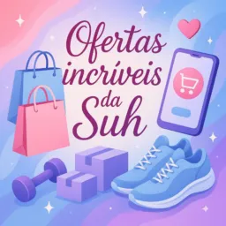 Ofertas incríveis da Suh 🛍️🤩 2