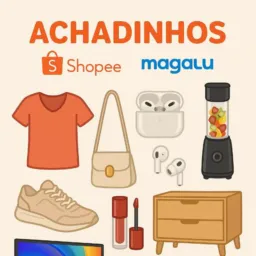 Achadinhos Shopee e Magalu