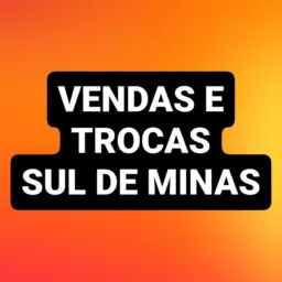 VENDAS E TROCAS SUL DE MINAS