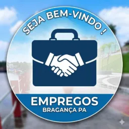 🎟️ EMPREGOS BRAGANÇA PA 🎟️