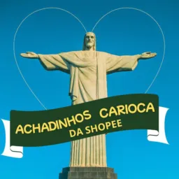 ACHADINHOS CARIOCA DA SHOPEE