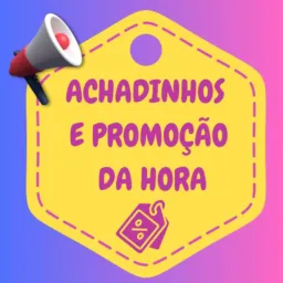 Achadinhos e Promoção da hora 😄💲🛍️
