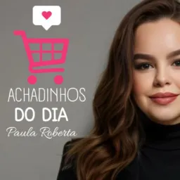 Achadinhos do dia! Paula Roberta 🛍️🛒