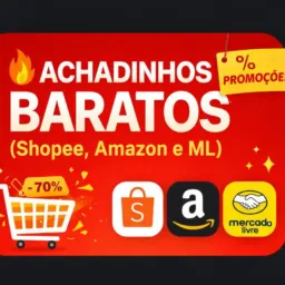 🔥 Achadinhos Baratos (Shopee, Amazon e ML)